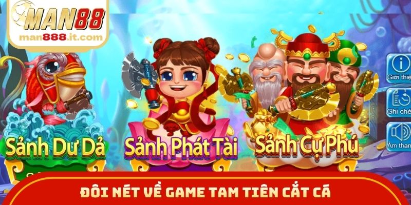 Đôi nét về game Tam Tiên Cắt Cá
