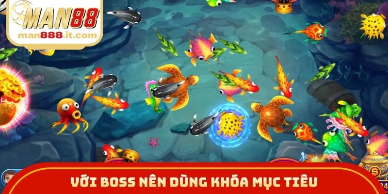 Với boss nên dùng khóa mục tiêu