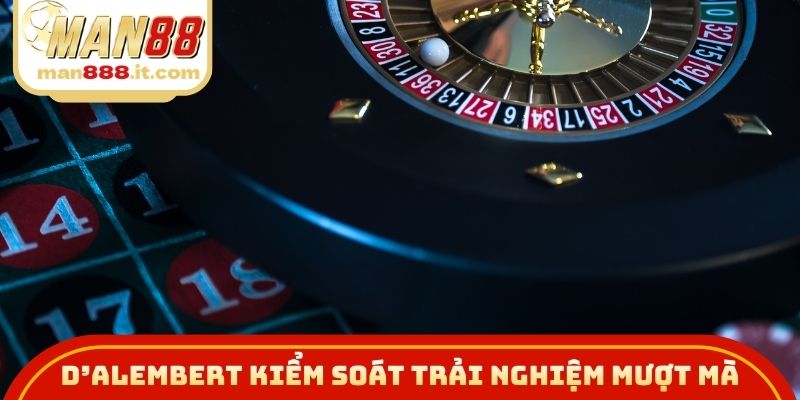 D’Alembert giúp kiểm soát trải nghiệm mượt mà