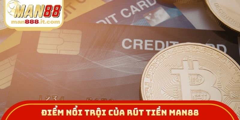 Điểm nổi trội của rút tiền MAN88