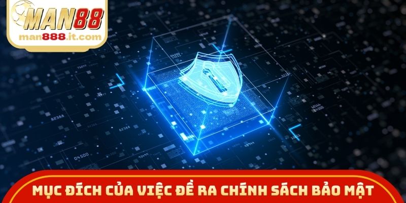 Mục đích của việc đề ra chính sách bảo mật