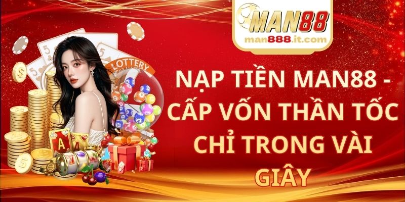 Nạp Tiền MAN88