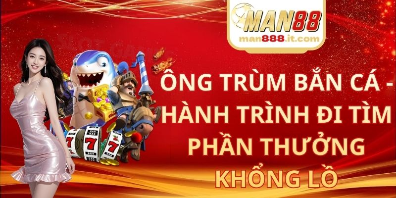 Ông Trùm Bắn Cá