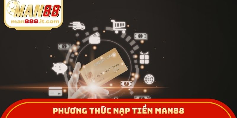 Phương thức nạp tiền MAN88