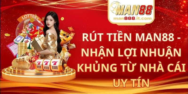 Rút Tiền MAN88