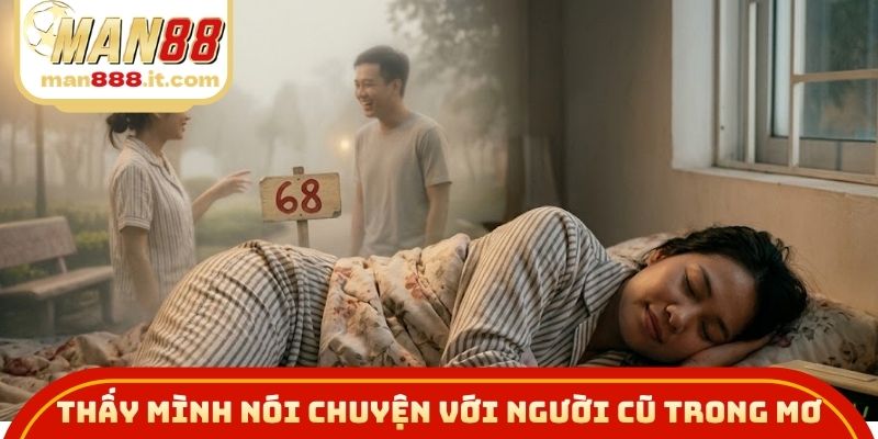 Thấy mình nói chuyện với người cũ trong mơ