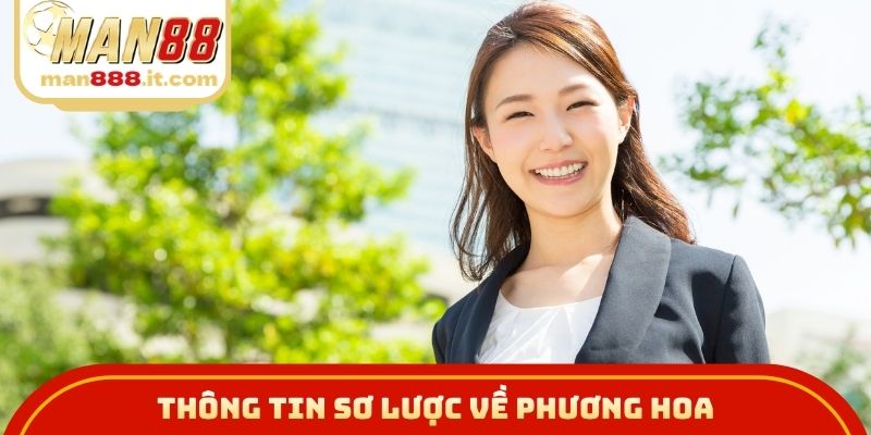 Thông tin sơ lược về Phương Hoa