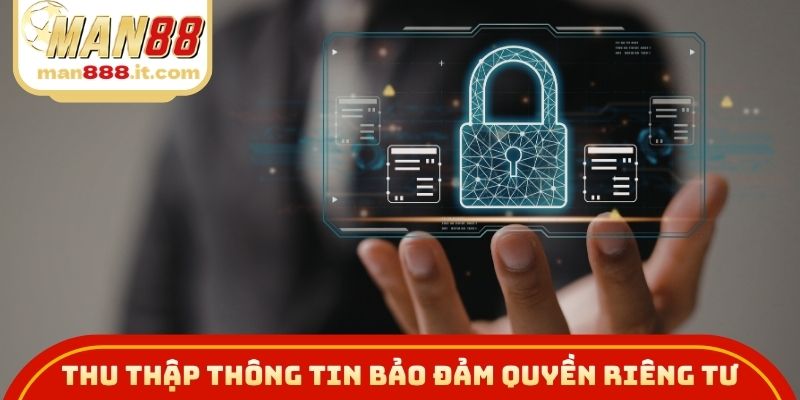 Thu thập thông tin bảo đảm quyền riêng tư