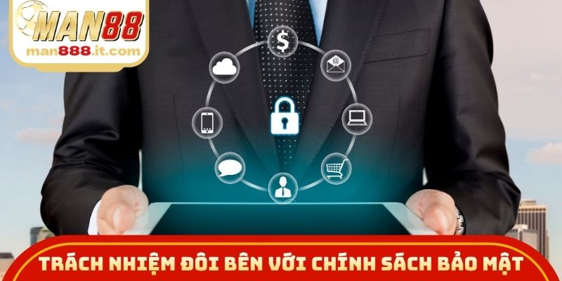Trách nhiệm đôi bên với chính sách bảo mật