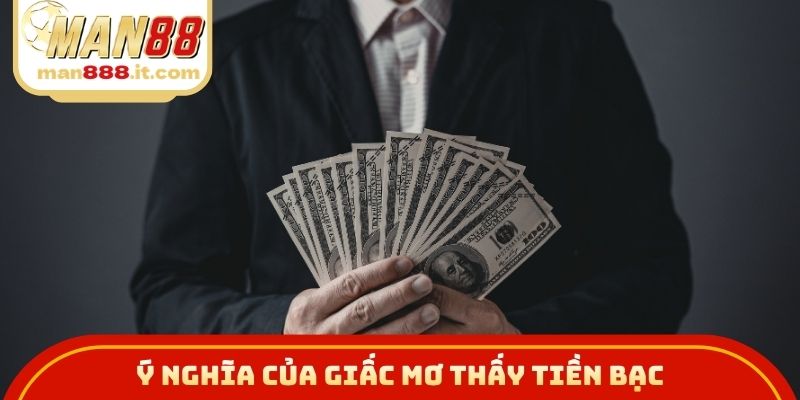 Ý nghĩa của giấc mơ thấy tiền bạc